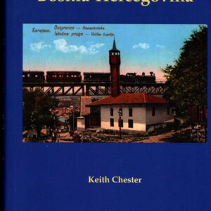 Narrow Gauge Railways of Bosnia-Hercegovina