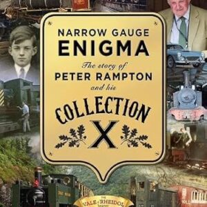 Narrow Gauge Enigma - The Story of Peter Rampton and his Collection X