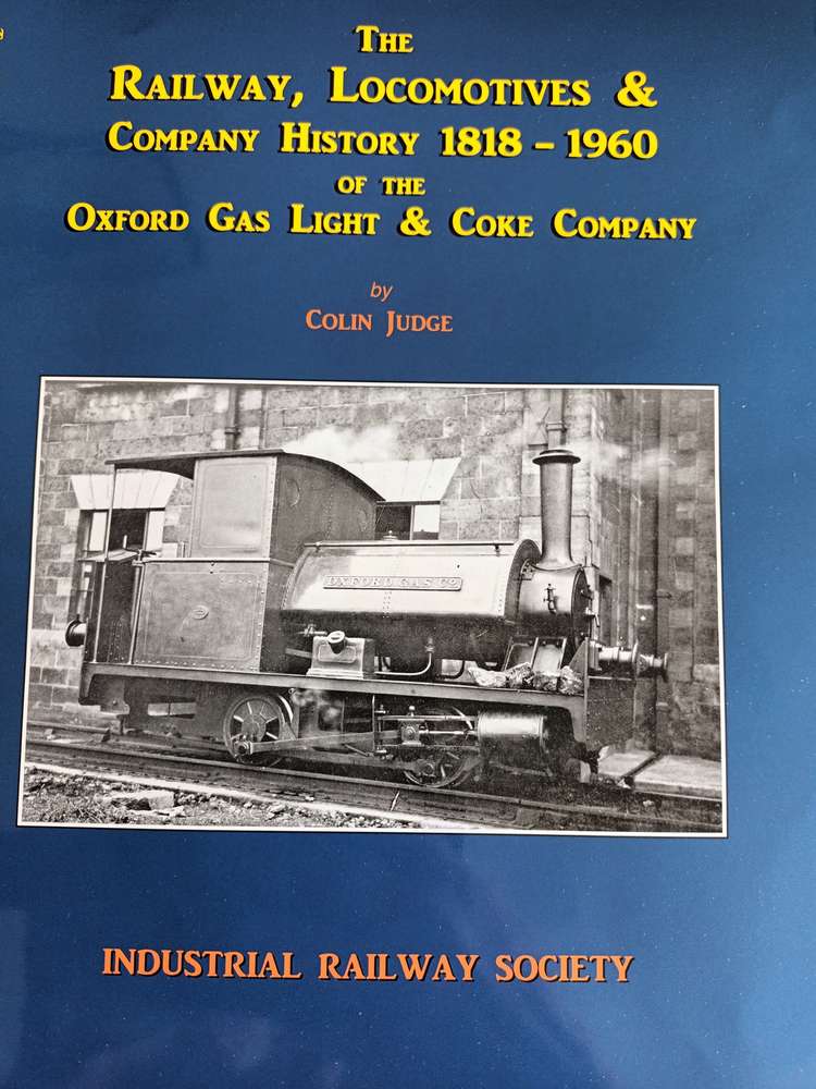 The Railway Locomotives and Company History 1818-1960 of the Oxford Gas Light & Coke Company - Used