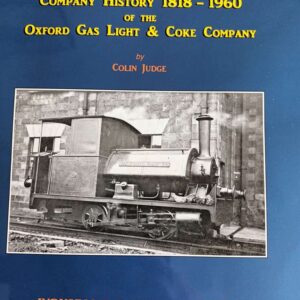 The Railway Locomotives and Company History 1818-1960 of the Oxford Gas Light & Coke Company