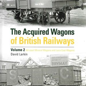 The Acquired Wagons of British Railways Vol. 2 All Steel Opens