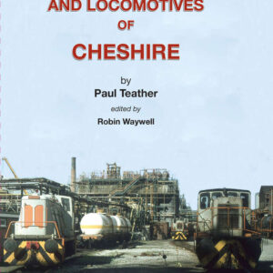 Industrial Railways and Locomotives of Cheshire