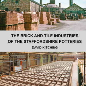 The Brick and Tile Industries of the Staffordshire Potteries