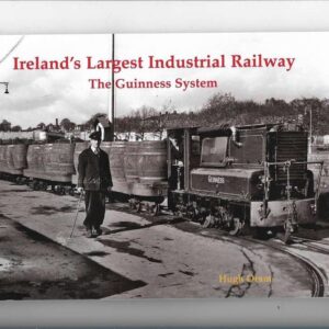 Ireland's largest industrial railway - The Guinness system
