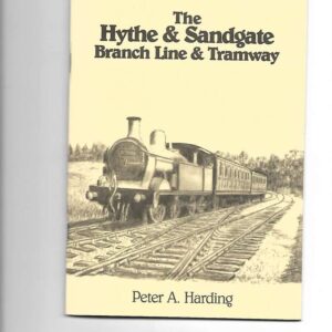 The Hythe and Sandgate Branch Line and Tramway