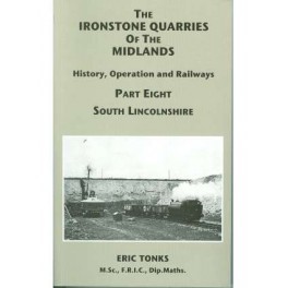 The Ironstone Quarries of the Midlands Part VIII - South Lincolnshire