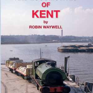 Industrial Railways and Locomotives of Kent