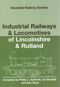 Industrial Railways & Locomotives of Lincolnshire and Rutland