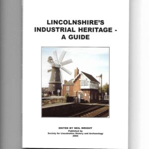 Lincolnshire's Industrial Heritage - A Guide