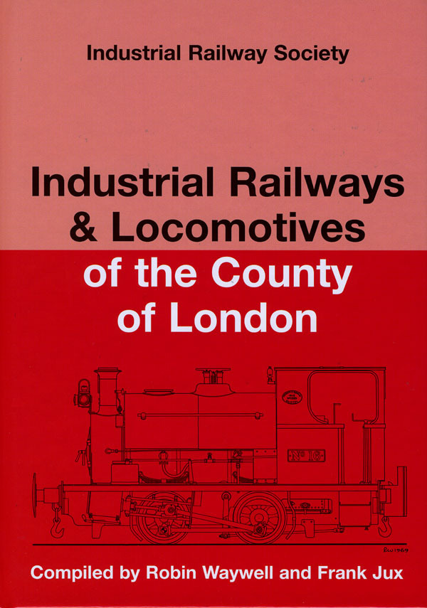 Industrial Railways and Locomotives of the County of London - Used