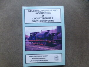 Industrial Railways and Locomotives of Leicestershire and South Derbyshire (original) - Used (Copy)
