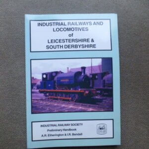 Industrial Railways and Locomotives of Leicestershire and South Derbyshire (original) - Used