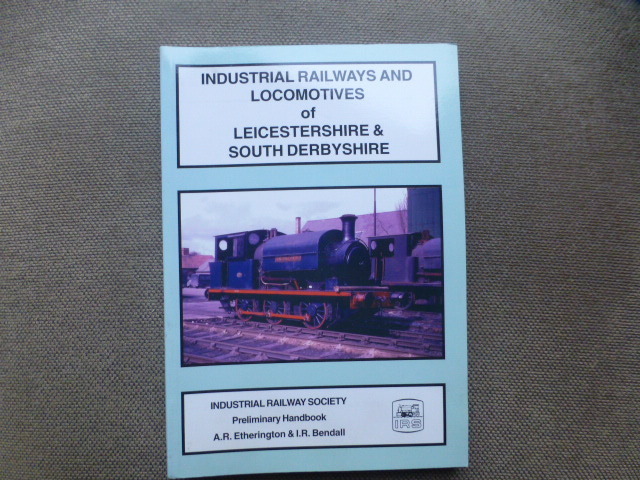 Industrial Railways and Locomotives of Leicestershire and South Derbyshire (original) - Used