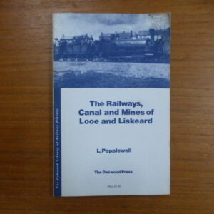 The Railways Canals and Mines of Looe and Liskeard