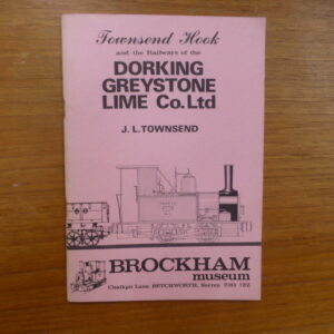 Townsend Hook and the Railways of the Dorking Greystone Lime Co. Ltd.
