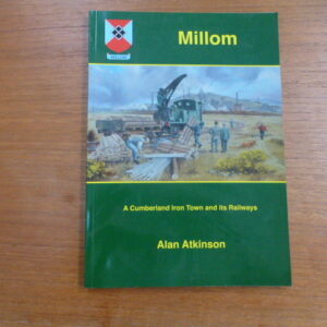 Millom - A Cumberland Iron Town and its Railways