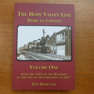 The Hope Valley Line Dore to Chinley Volume 1