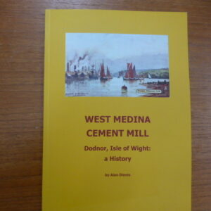 West Medina Cement Mill Dodnor Isle of Wight A History