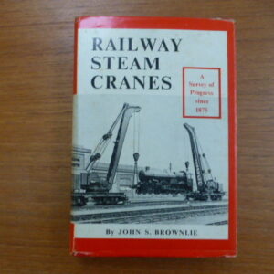 Railway Steam Cranes - a Survey of Progress since 1875