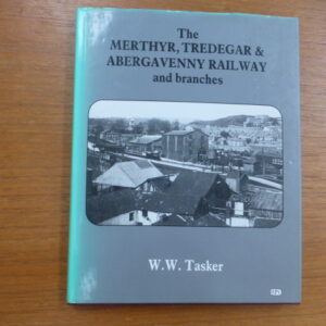 The Merthyr Tredegar and Abergavenny Railway and branches