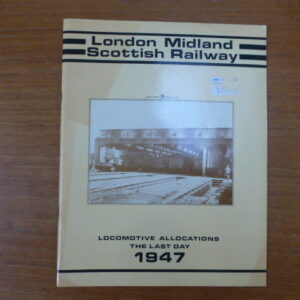 London Midland Scottish Railway Locomotive Allocations for the Last Day 1947