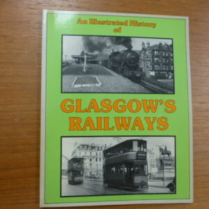 An illustrated History of Glasgow's Railways