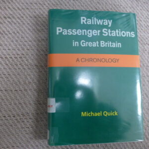 Railway Passenger Stations in Great Britain - A Chronology