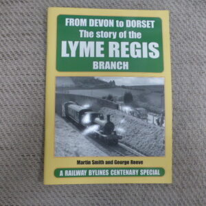 From Devon to Dorset, the story of the Lyme Regis Branch