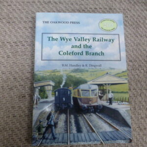 The Wye Valley Railway and the Coleford Branch