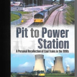 Pit to Power Station - a personal recollection of Coal Trains in the 1990s