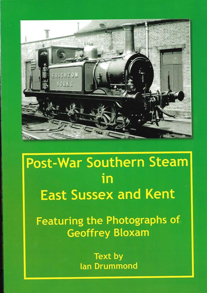 Post War Southern Steam in East Sussex and Kent