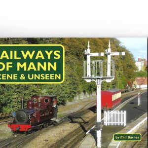 Railways of Mann - Scene and Unseen