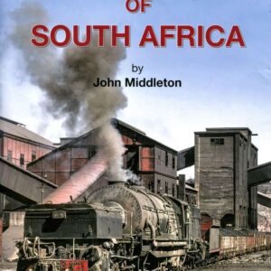 Industrial Railways and Locomotives of South Africa Volume 1