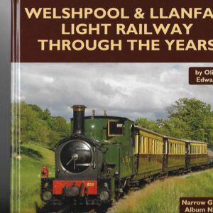 Welshpool and Llanfair Light Railway through the years