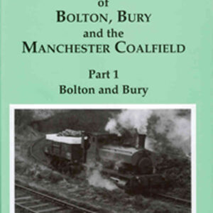 Industrial Railways of Bolton, Bury & Manchester Coalfield Part 1 Bolton & Bury - Used