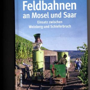 Feldbahnen an Mosel und Saar
