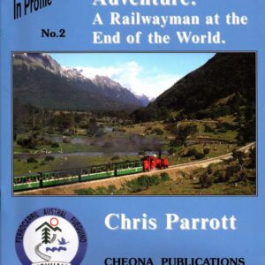 Argentine Adventure, A Railwayman at the End of the World (Ferrocarril Austral Fueguino)