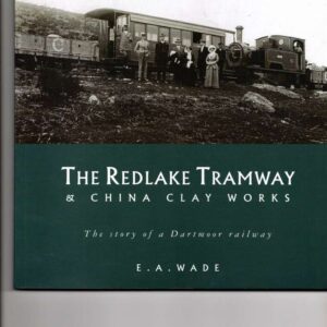 The Redlake Tramway & China Clay Works
