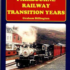The Fairbourne Railway Transition Years