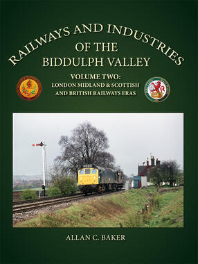 Railways and Industries of the Biddulph Valley Volume 2