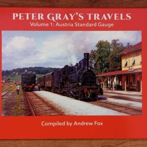 Peter Gray's Travels Volume 1: Austria Standard Gauge