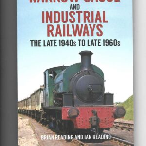 Narrow Gauge and Industrial Railways - the late 40s to the late 60s