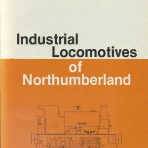 Industrial Locomotives of Northumberland 1st Edition - Used