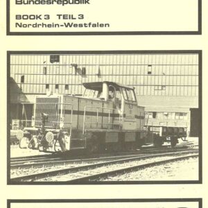 Industrial Locomotives of West Germany - Vol 3 North Rhine-Westfalia Used