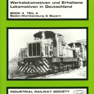 Industrial Locomotives of West Germany - Vol 4 Baden-Wurtemberg & Bavaria - Used