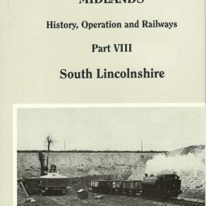The Ironstone Quarries of the Midlands Part VIII - South Lincolnshire