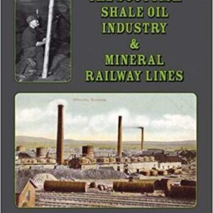 The Scottish Shale Oil Industry & Mineral Railway Lines