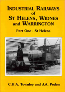 Industrial Railways of St Helens, Widnes and Warrington  Part 1 - Used