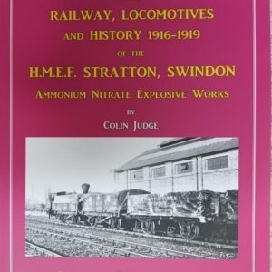 The Railway Locomotives and History 1916-1919 of the HMEF Stratton, Swindon