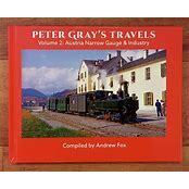 Peter Gray's Travels Volume 2: Austria Narrow Gauge and Industry